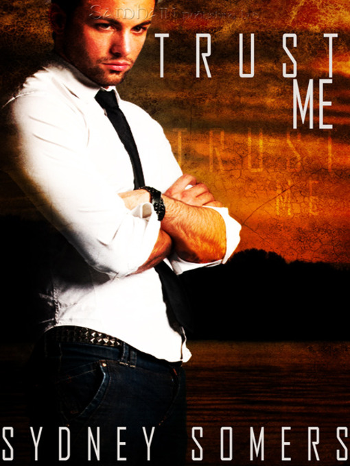 Title details for Trust Me by Sydney Somers - Available
